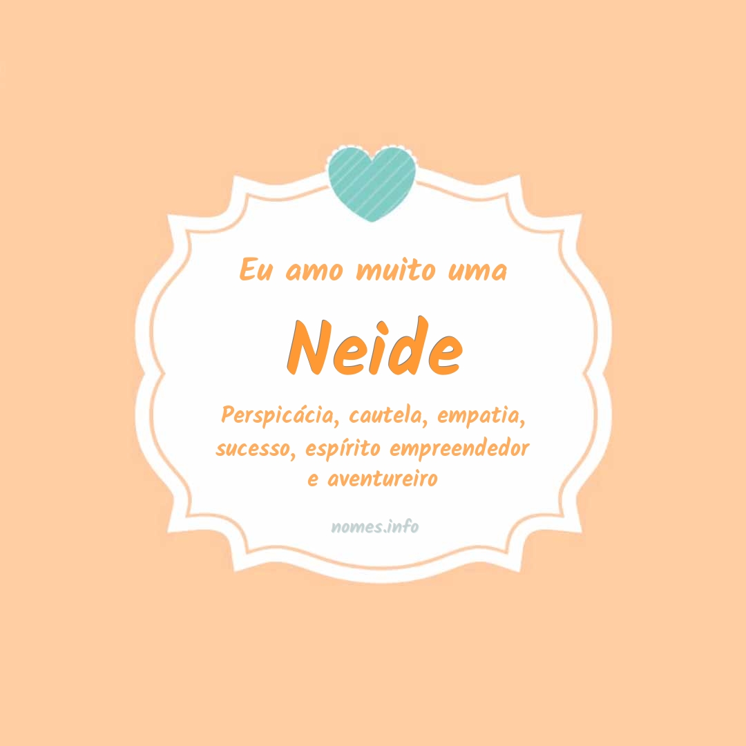 Eu amo muito Neide