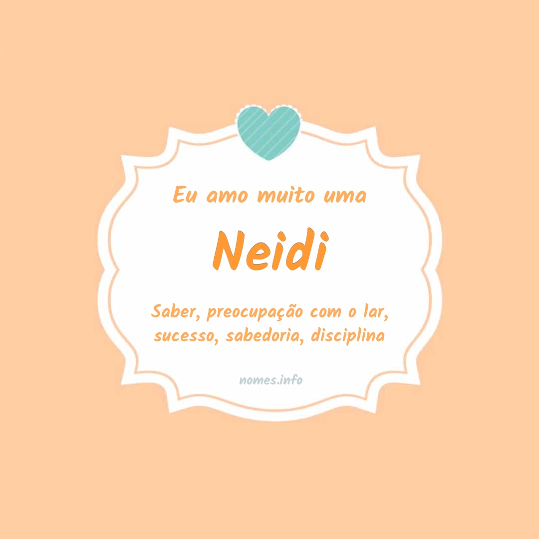 Eu amo muito Neidi