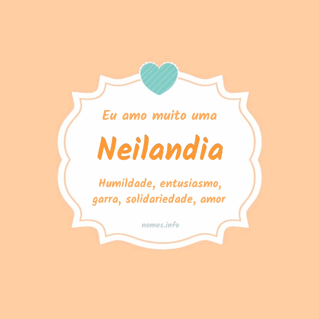 Eu amo muito Neilandia