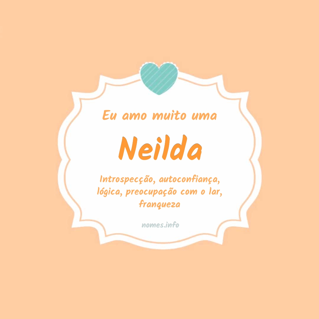 Eu amo muito Neilda