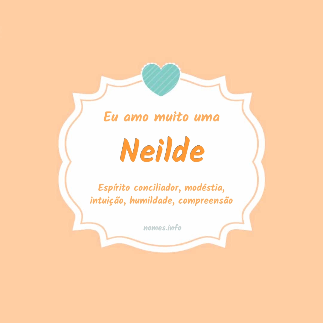 Eu amo muito Neilde