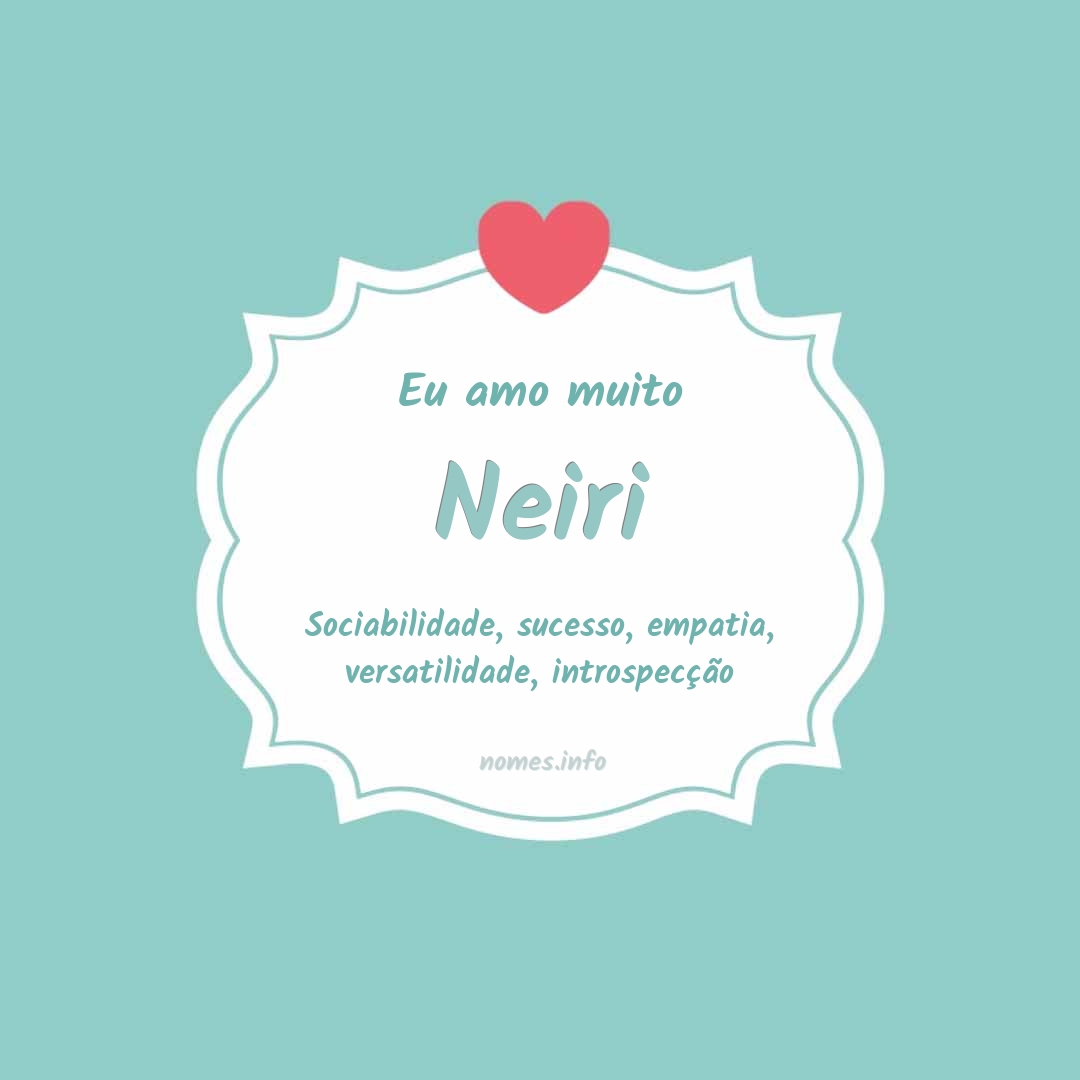 Eu amo muito Neiri