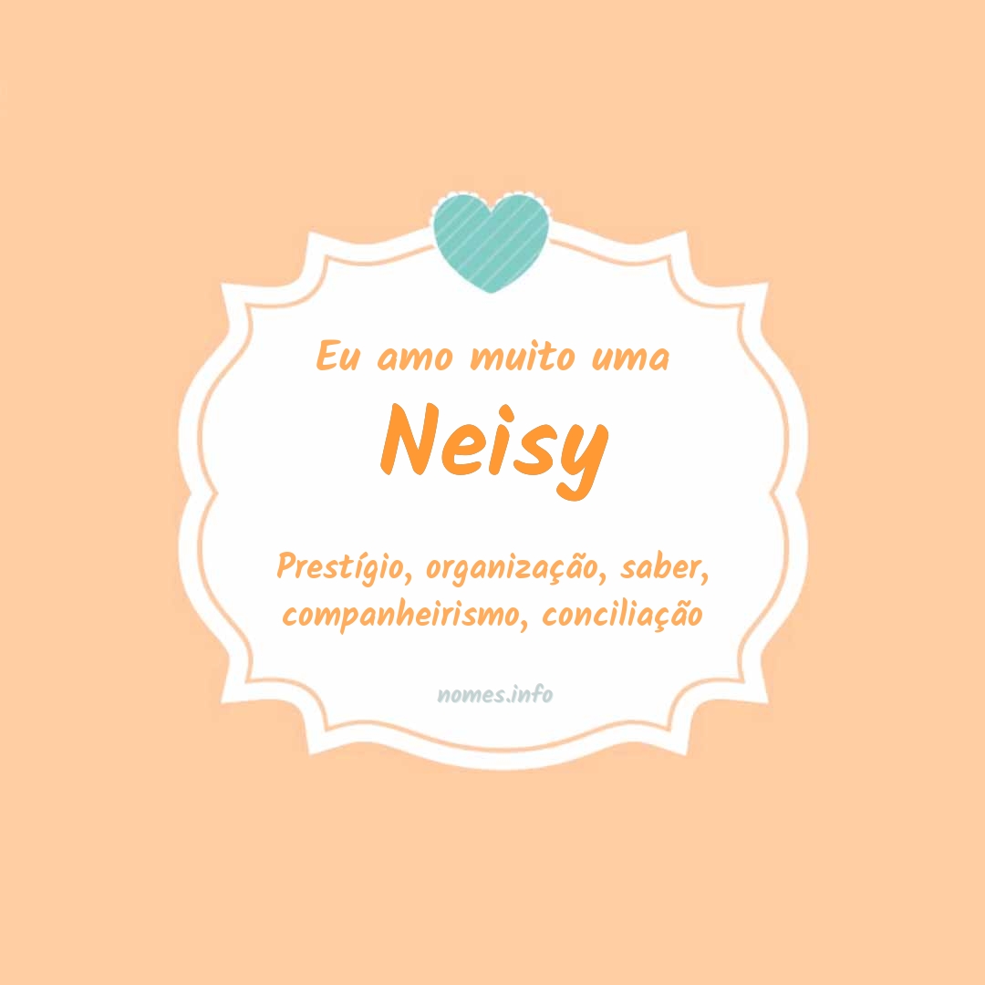 Eu amo muito Neisy