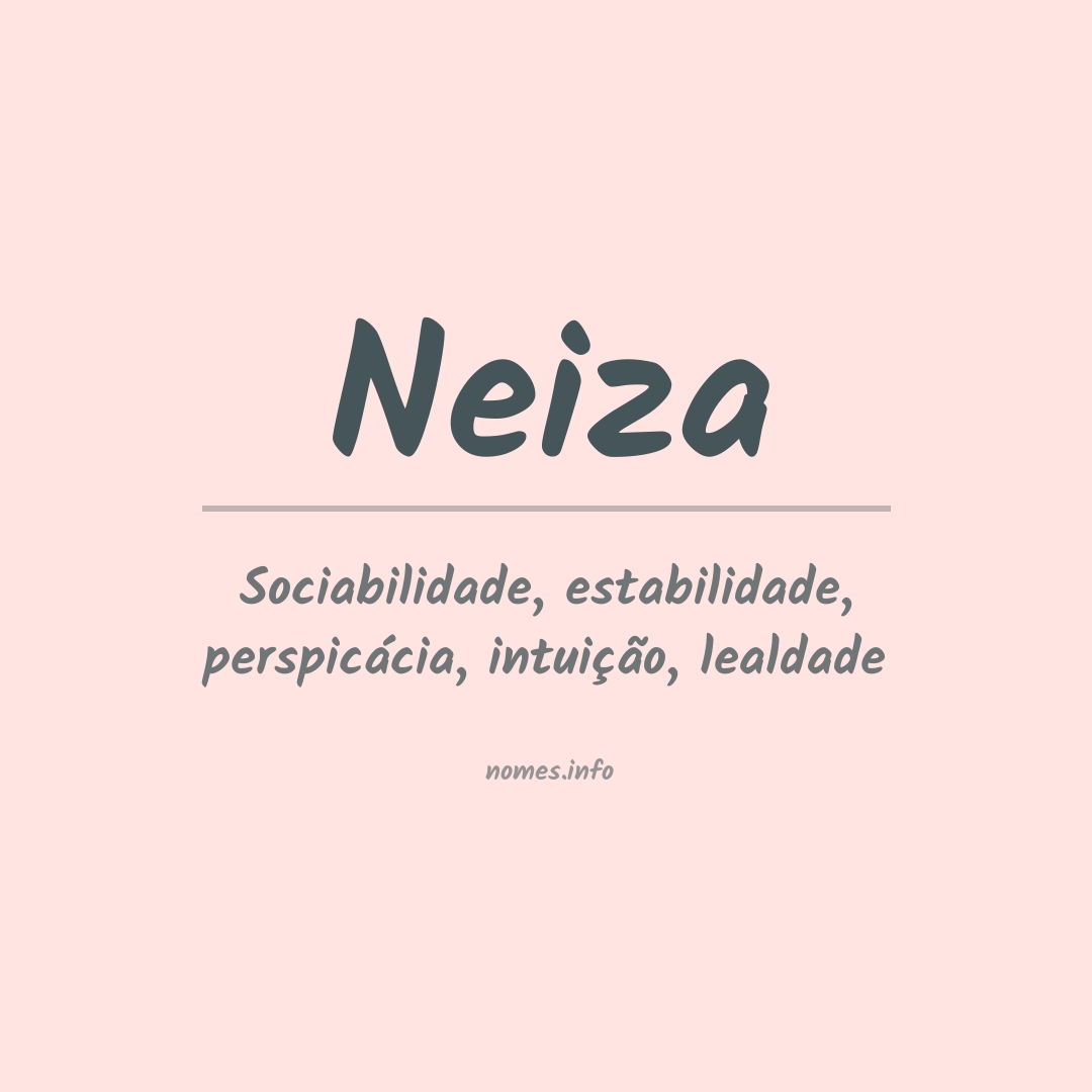 Significado do nome Neiza Significado do nome Neiza