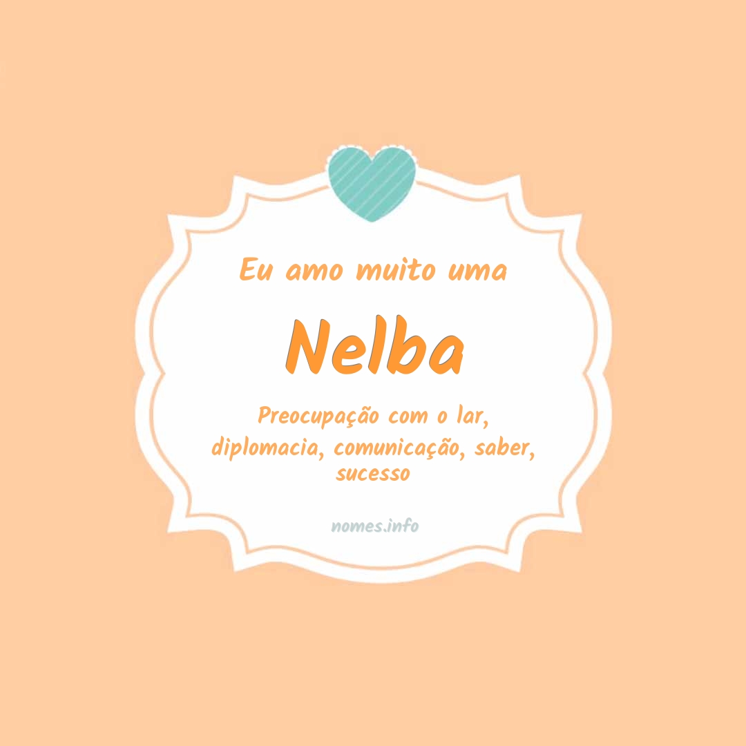 Eu amo muito Nelba