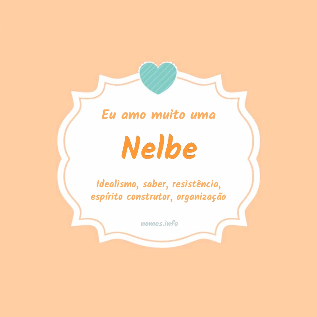 Eu amo muito Nelbe