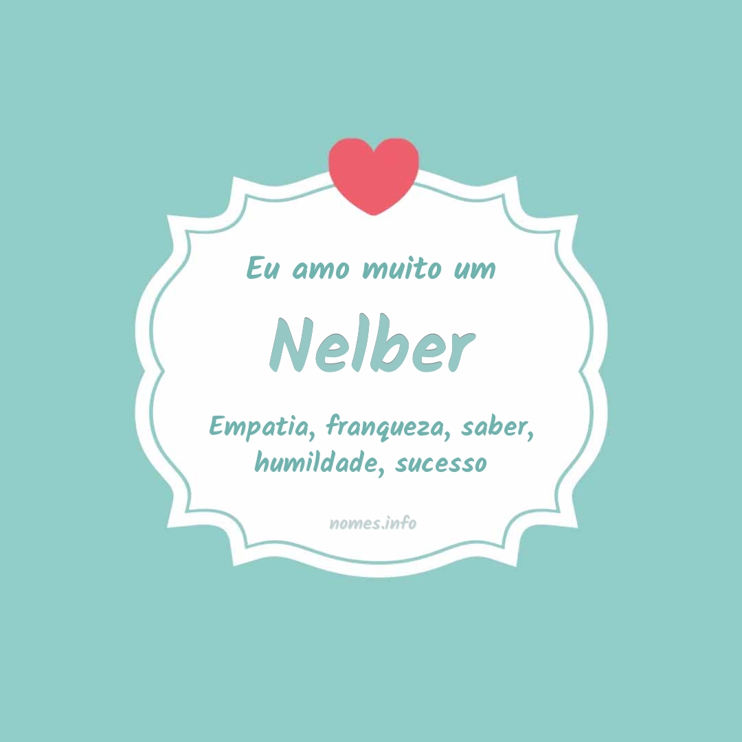 Eu amo muito Nelber