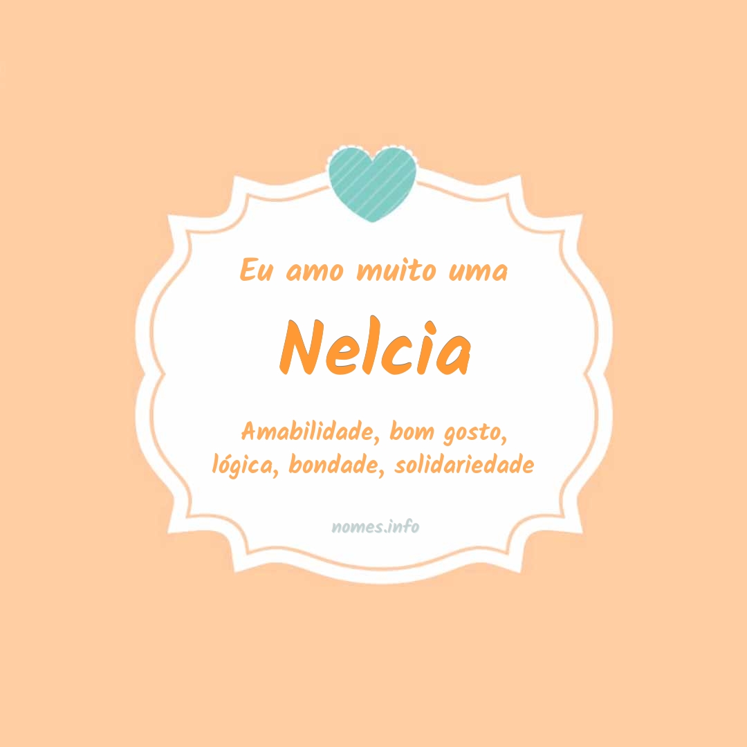 Eu amo muito Nelcia