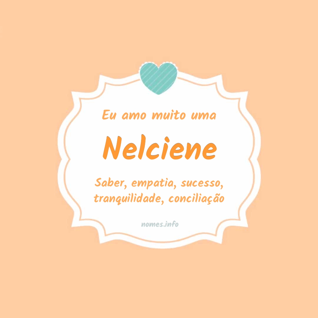 Eu amo muito Nelciene