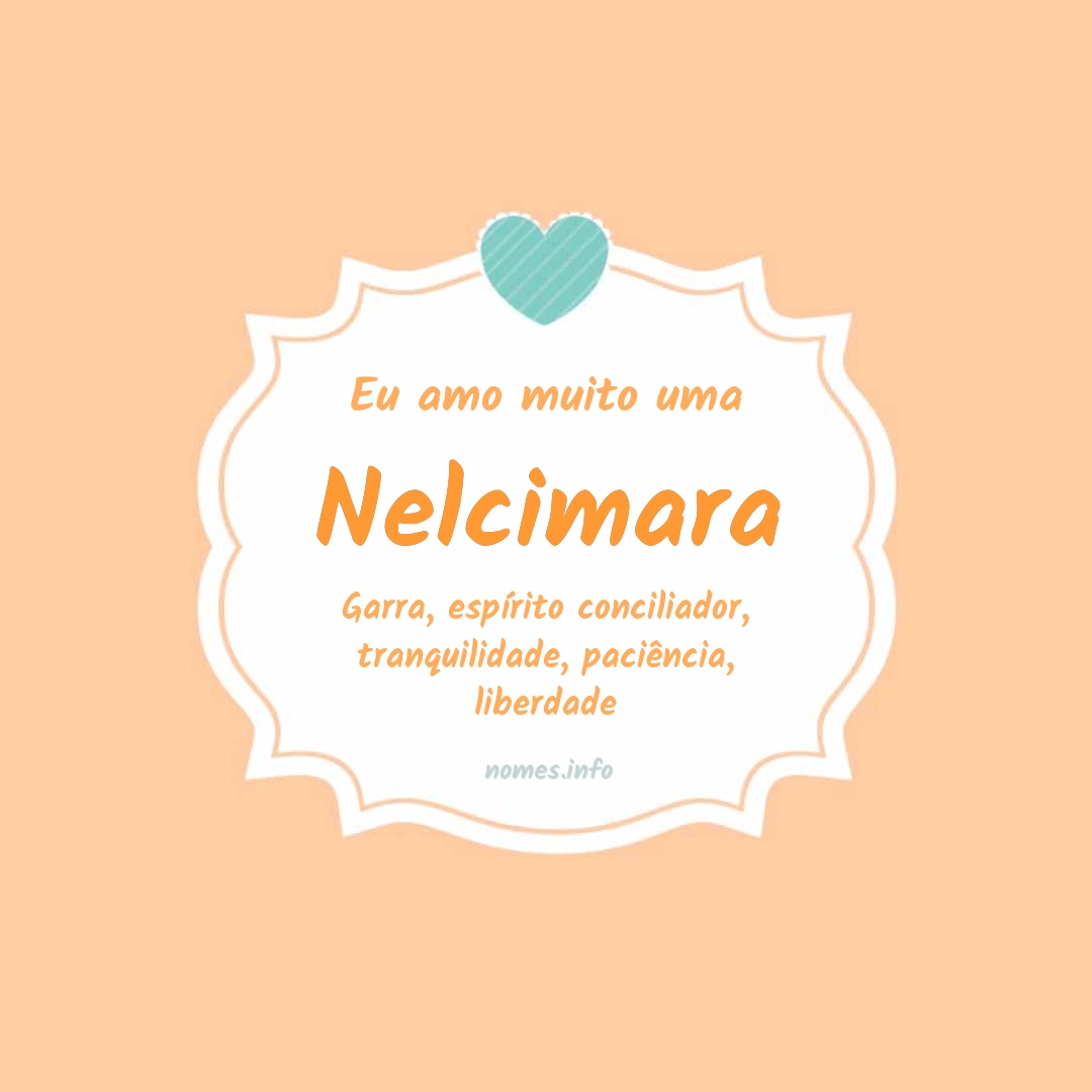 Eu amo muito Nelcimara