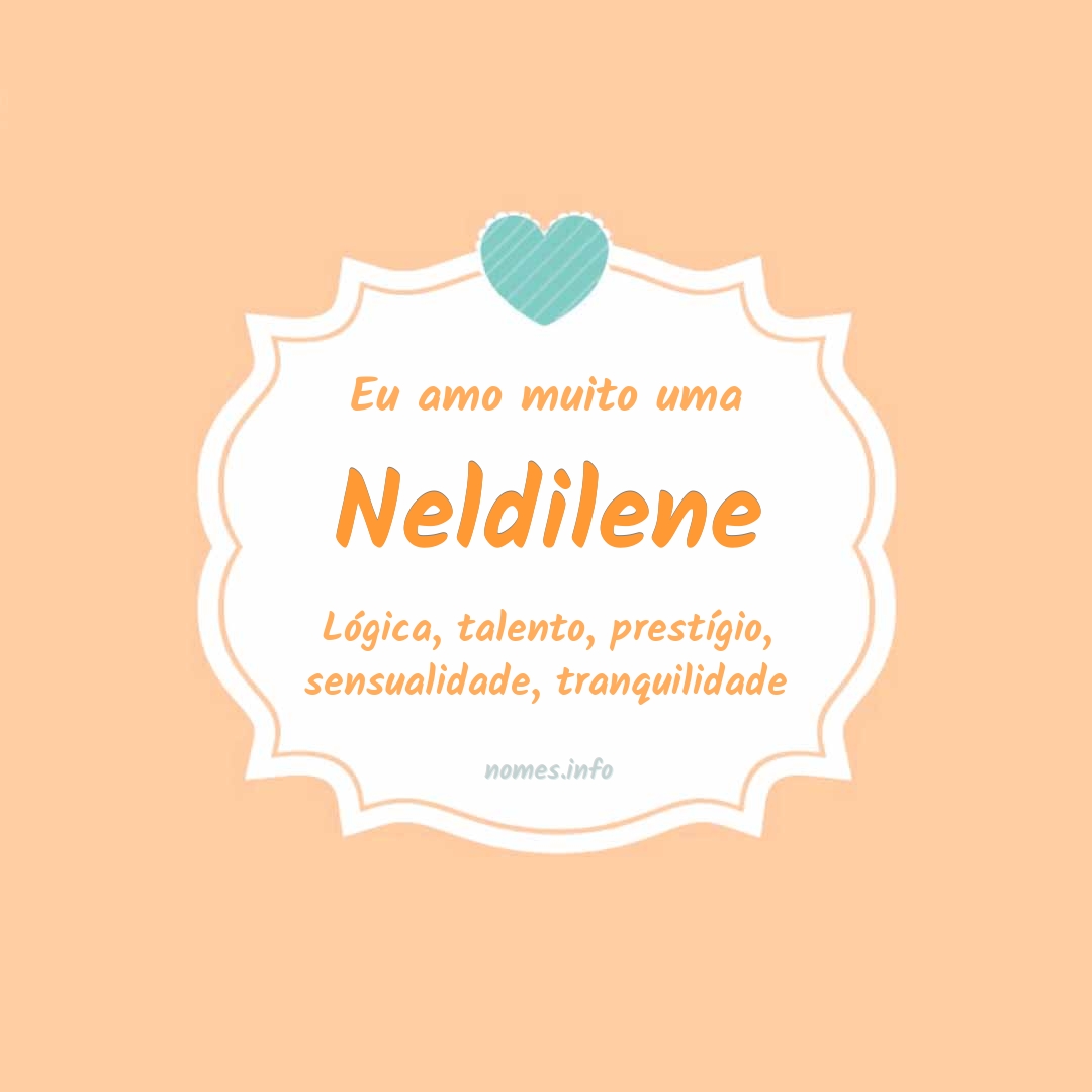 Eu amo muito Neldilene