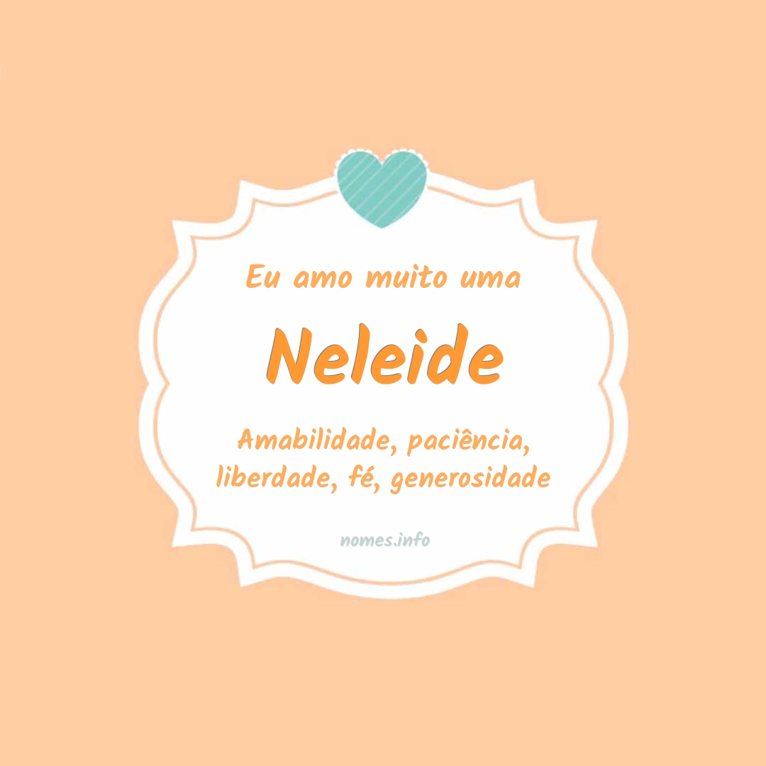 Eu amo muito Neleide
