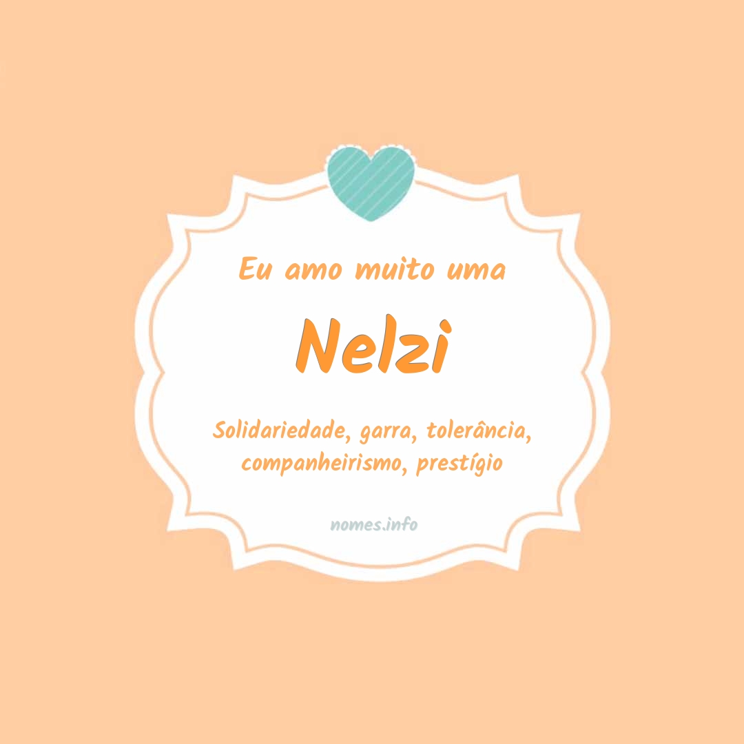 Eu amo muito Nelzi
