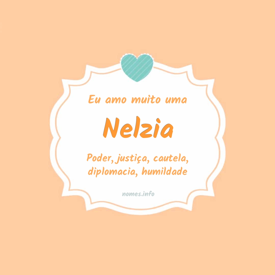 Eu amo muito Nelzia