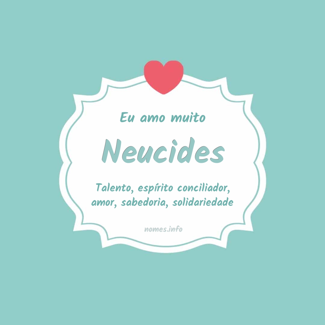 Eu amo muito Neucides