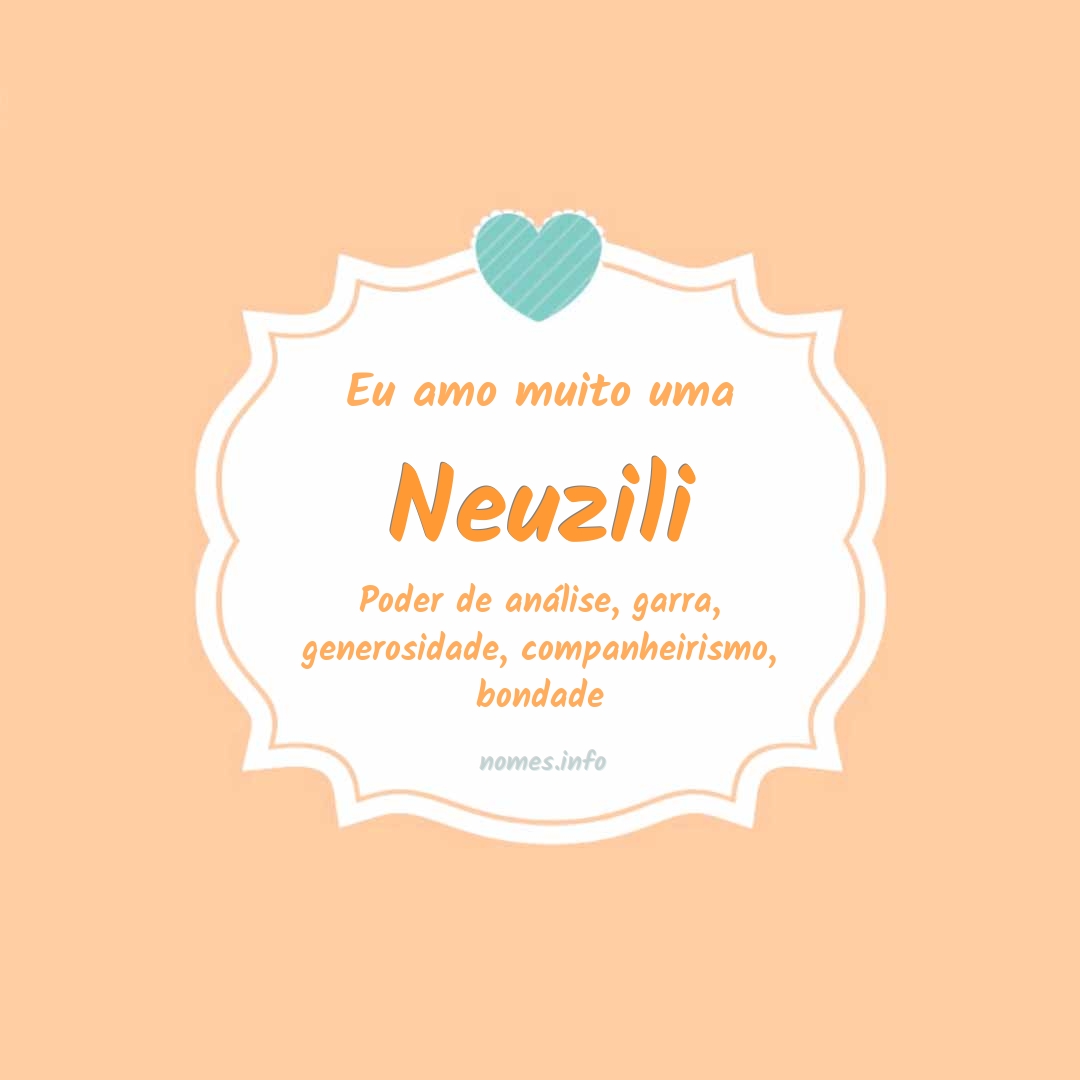 Eu amo muito Neuzili