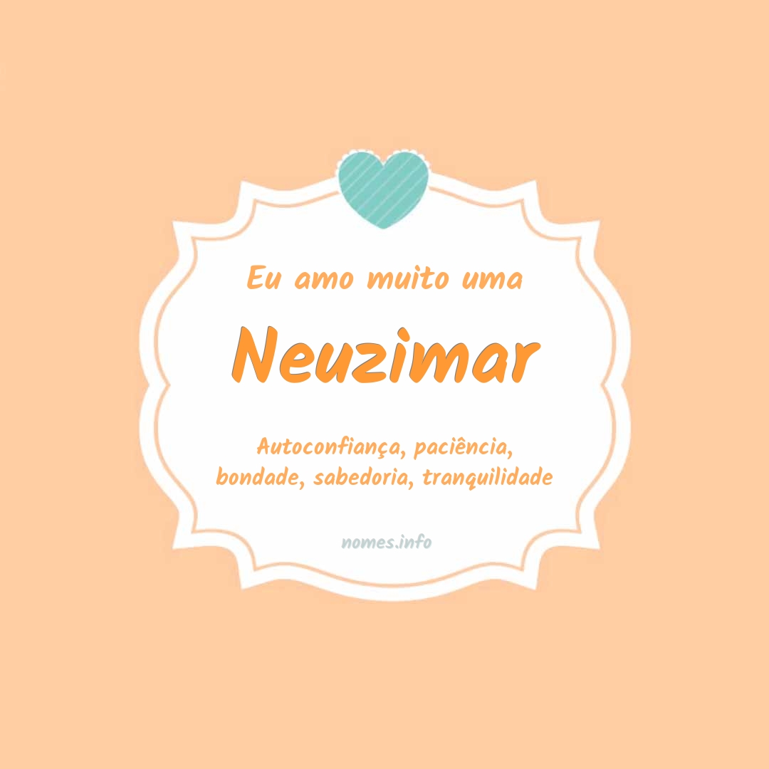 Eu amo muito Neuzimar
