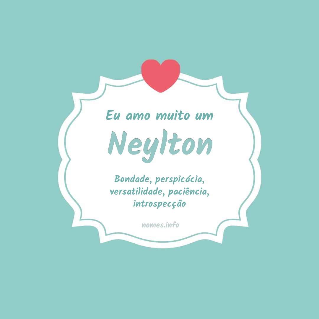 Eu amo muito Neylton