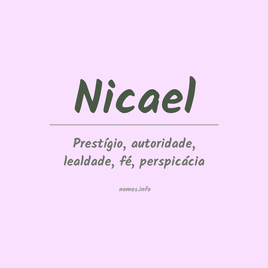 Significado do nome Nicael Significado do nome Nicael