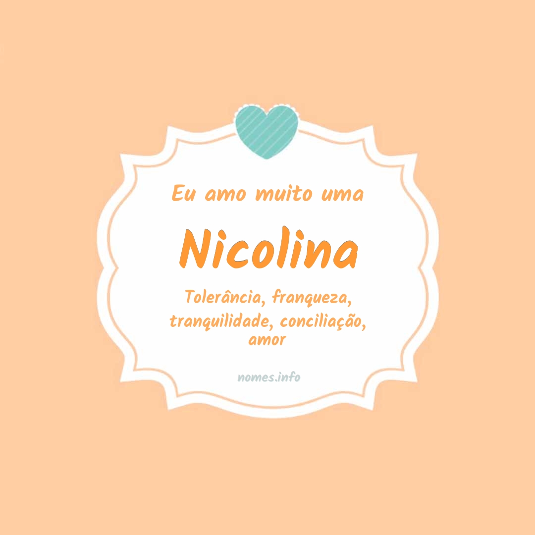 Eu amo muito Nicolina Eu amo muito Nicolina
