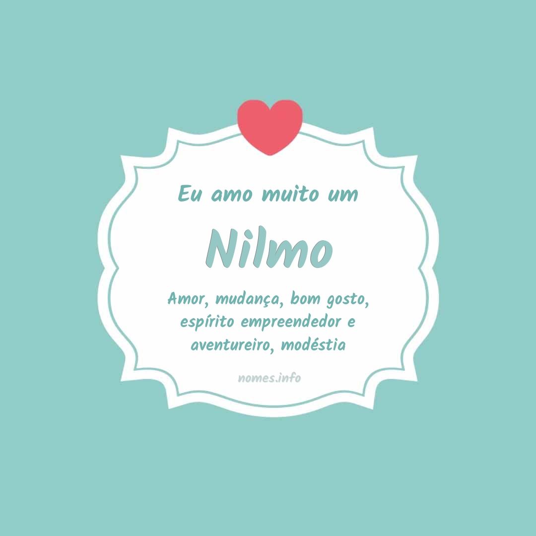Eu amo muito Nilmo