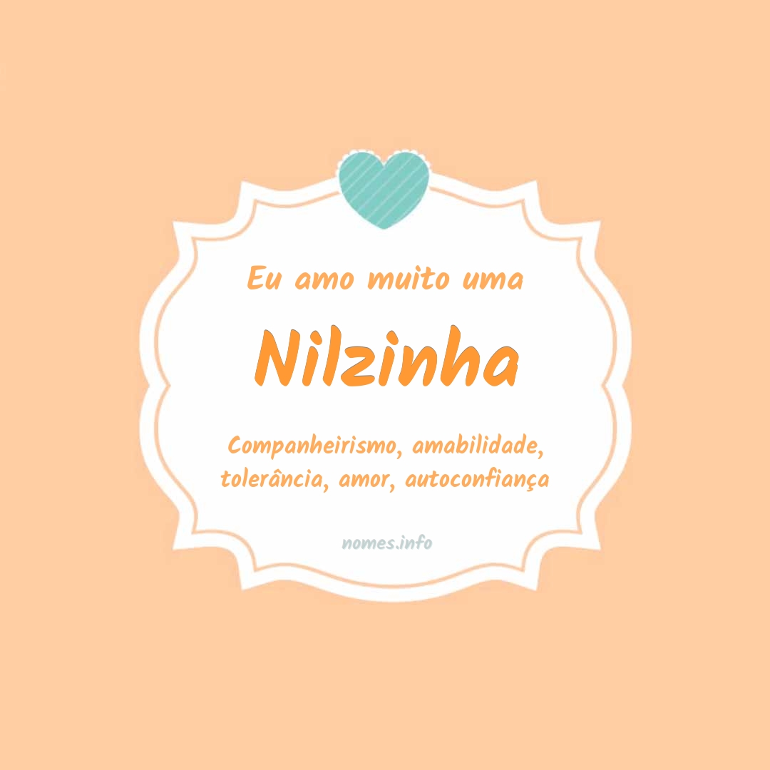 Eu amo muito Nilzinha