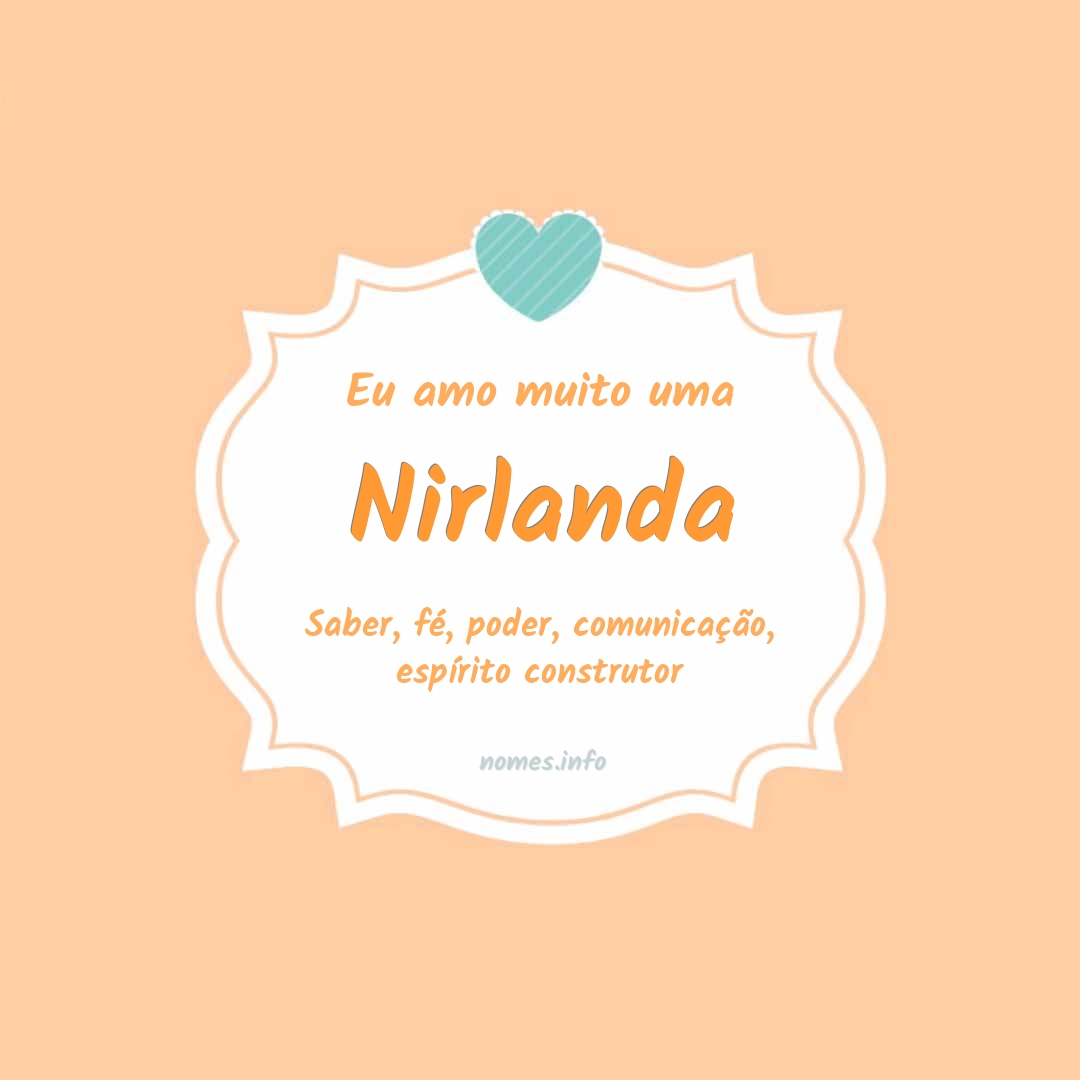 Eu amo muito Nirlanda