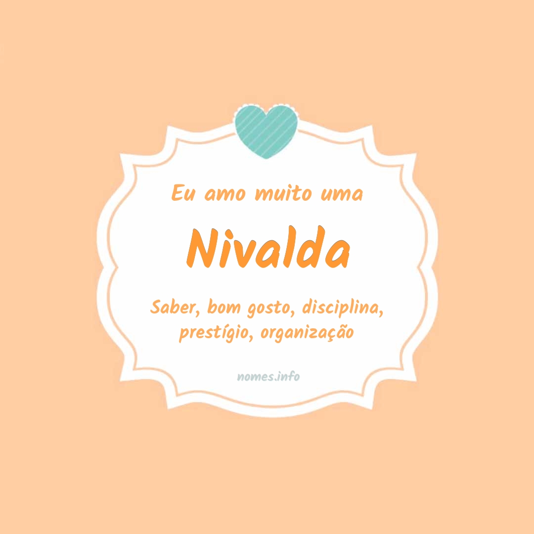 Eu amo muito Nivalda