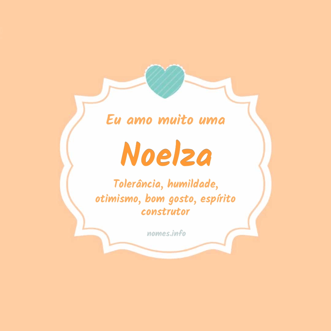 Eu amo muito Noelza