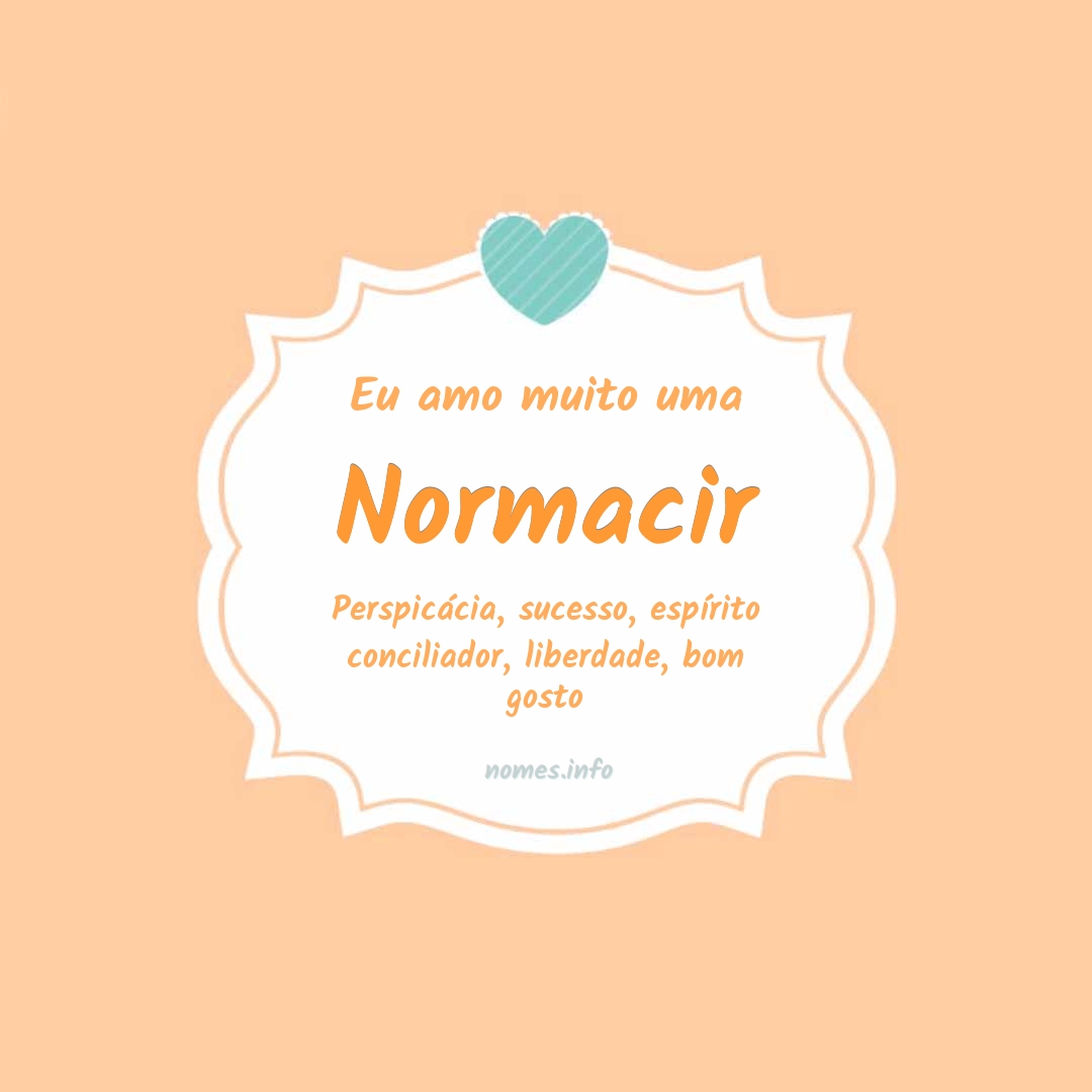 Eu amo muito Normacir