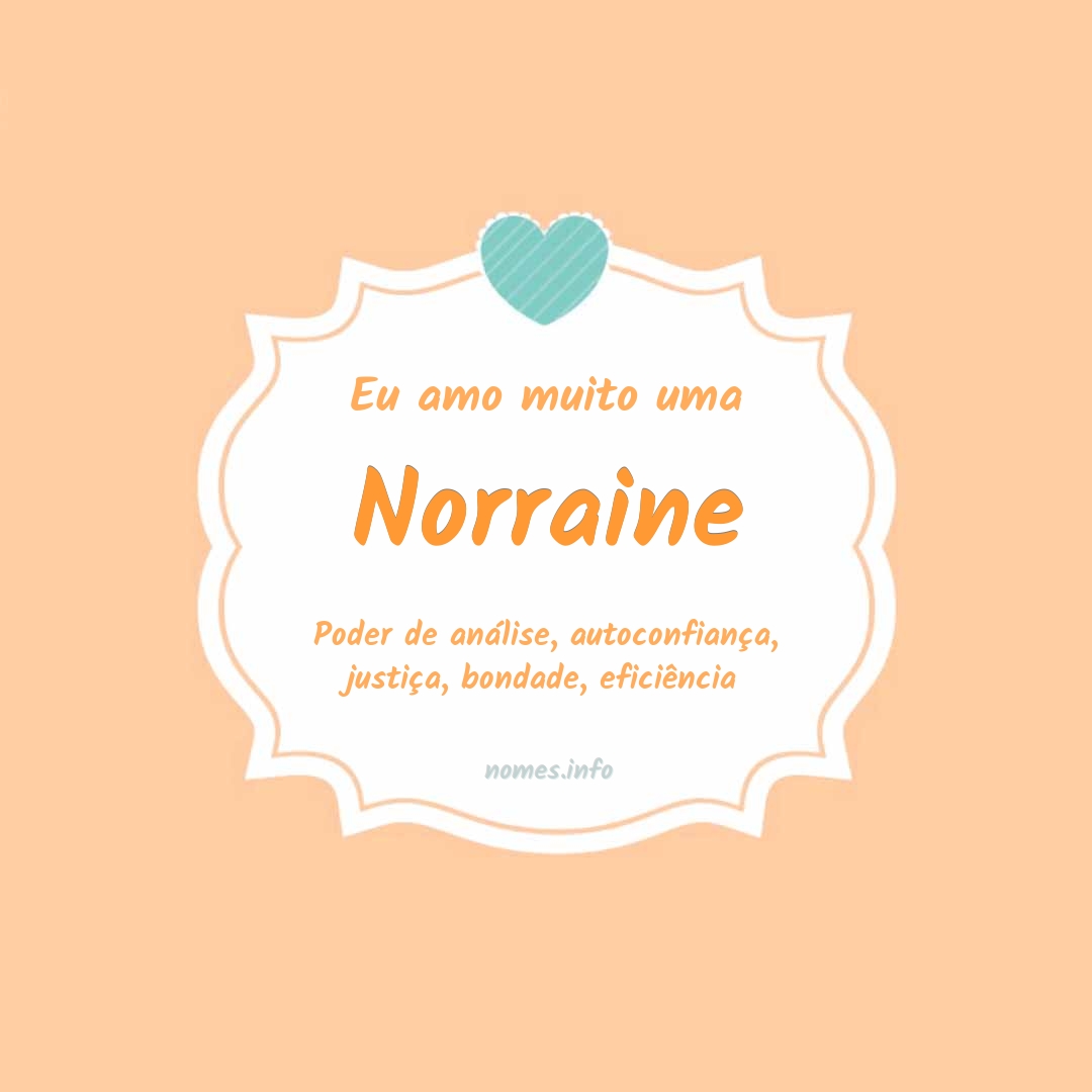 Eu amo muito Norraine