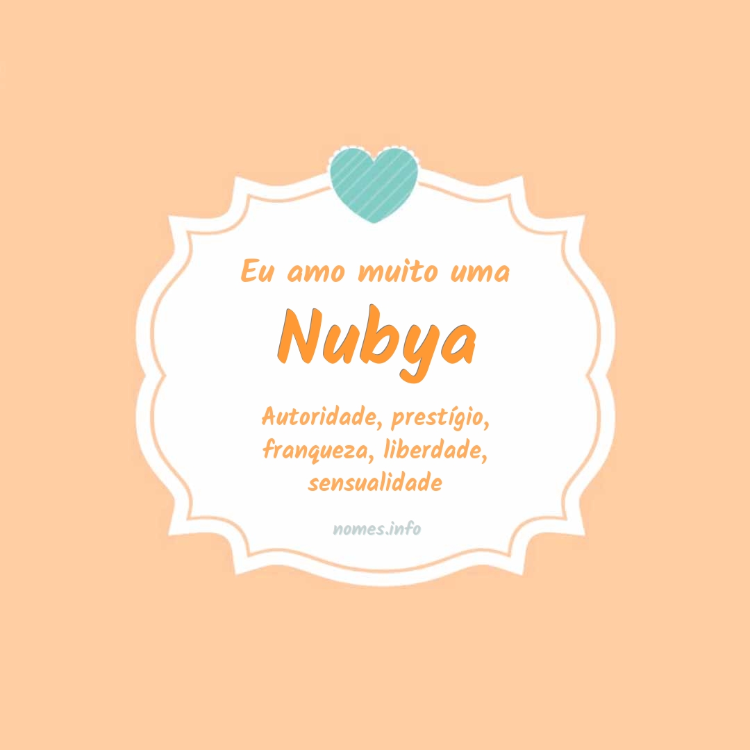 Eu amo muito Nubya