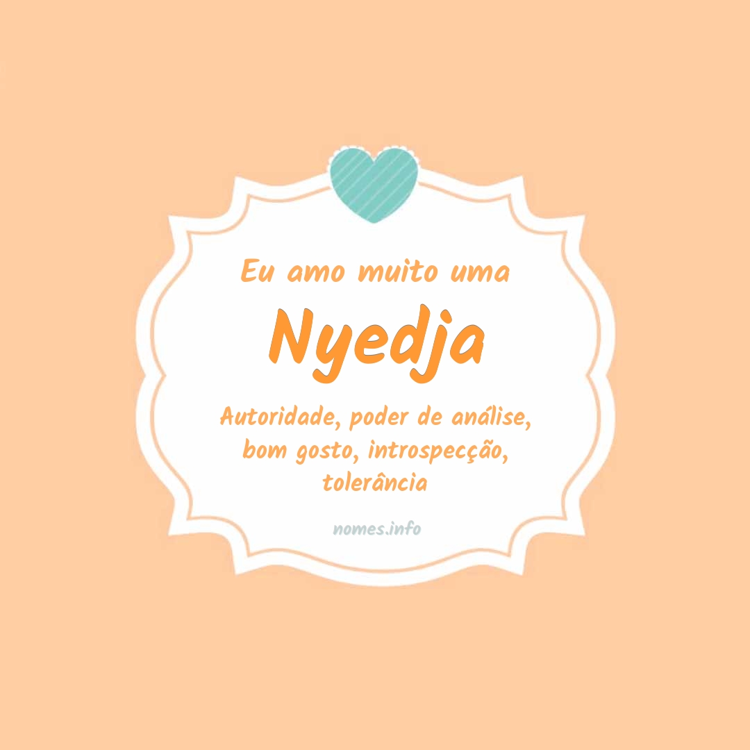 Eu amo muito Nyedja