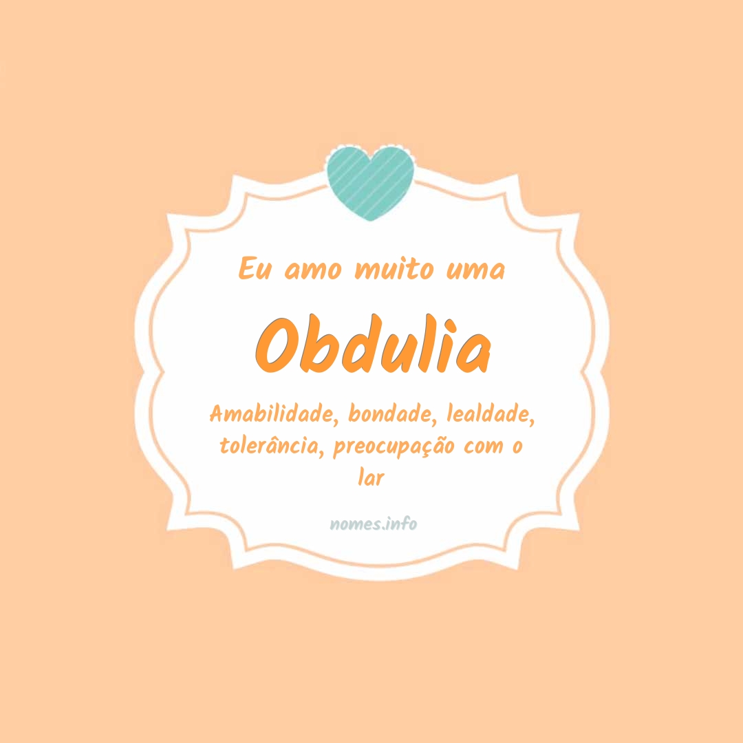 Eu amo muito Obdulia