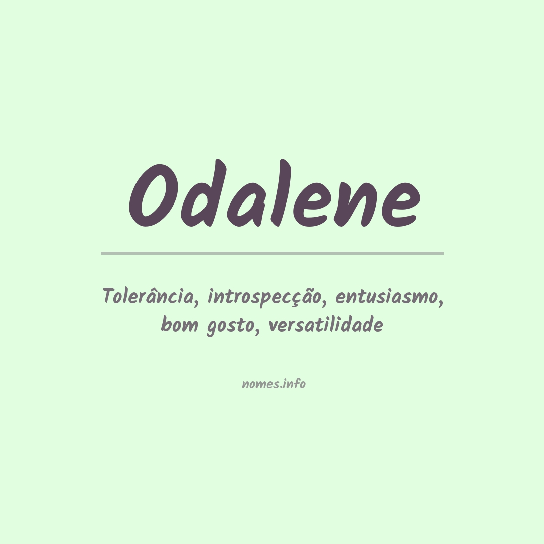 Significado do nome Odalene Significado do nome Odalene