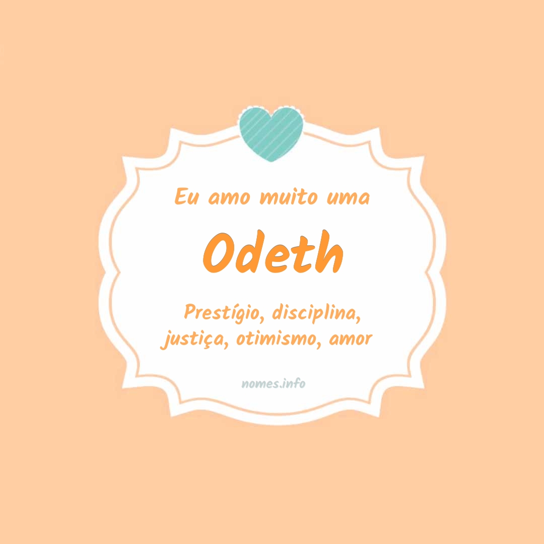 Eu amo muito Odeth