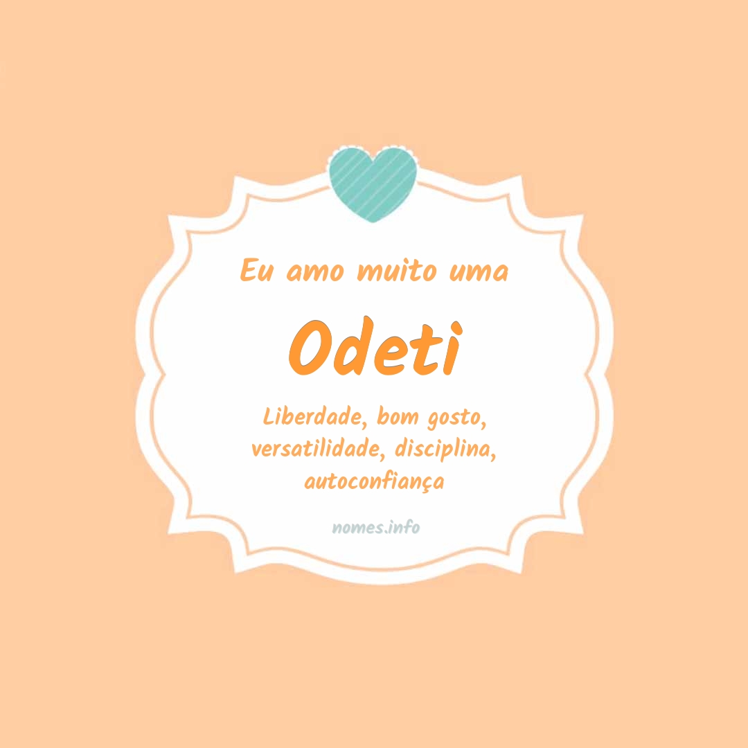 Eu amo muito Odeti