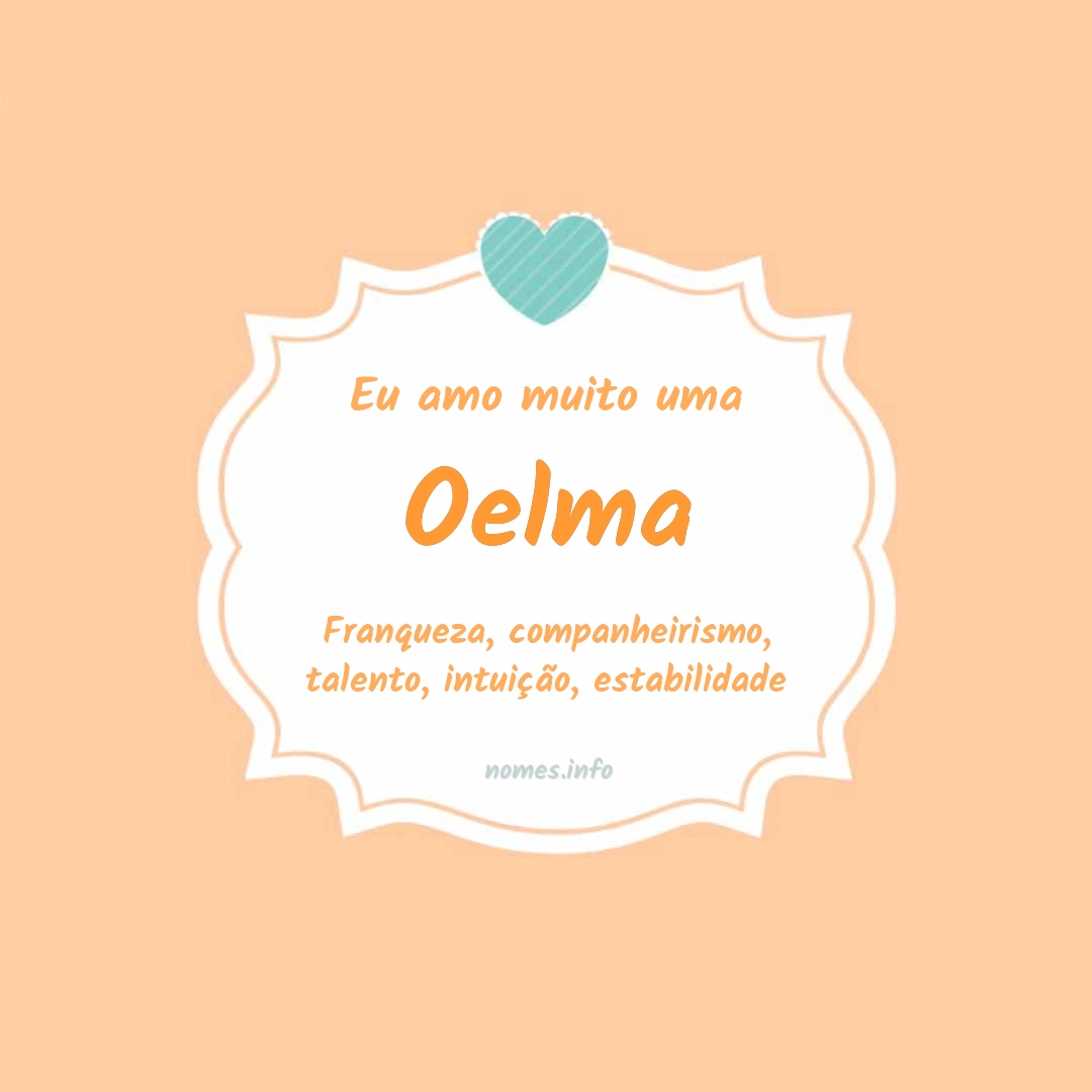 Eu amo muito Oelma