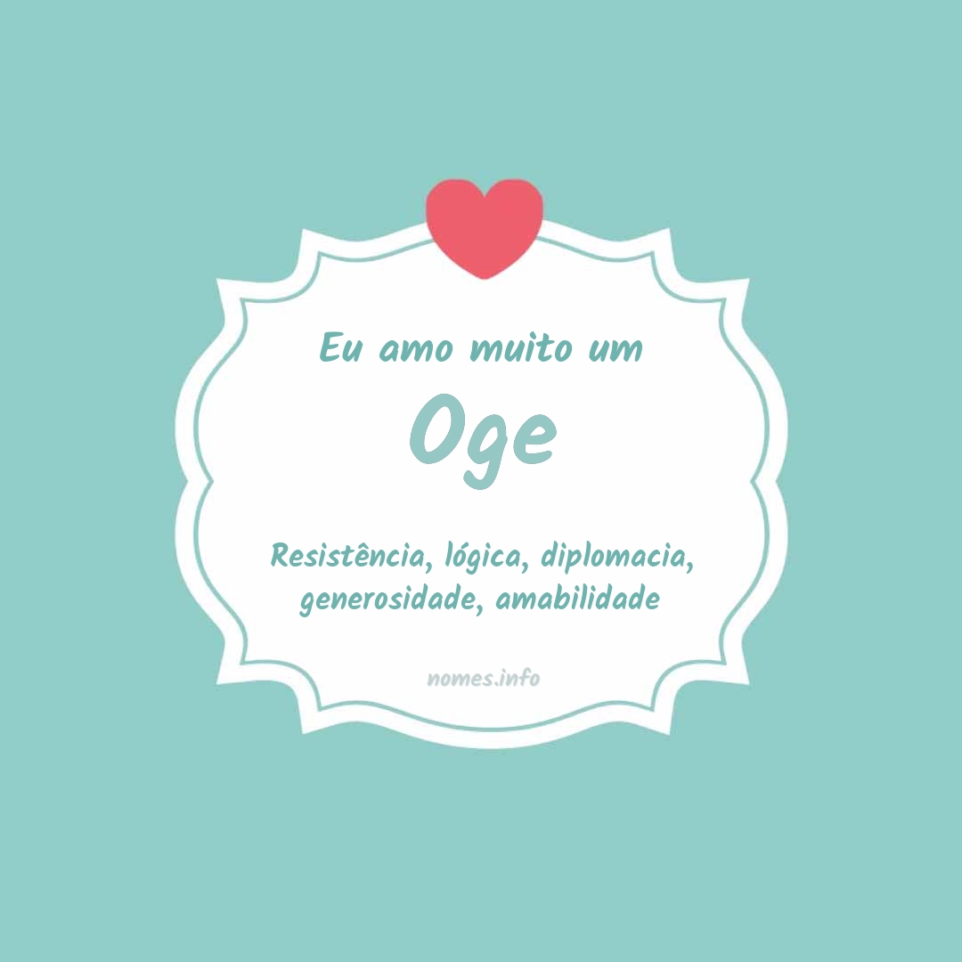 Eu amo muito Oge