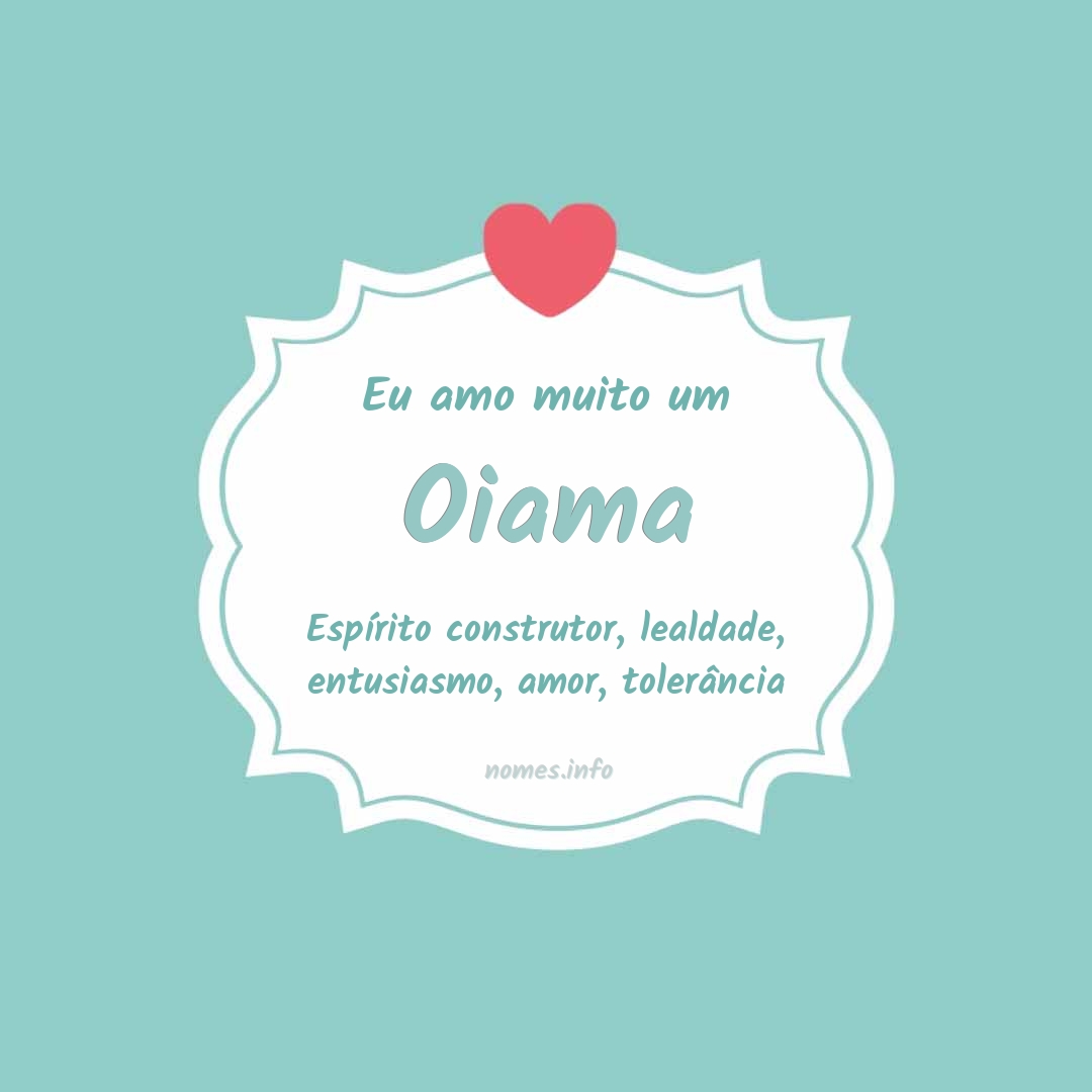 Eu amo muito Oiama