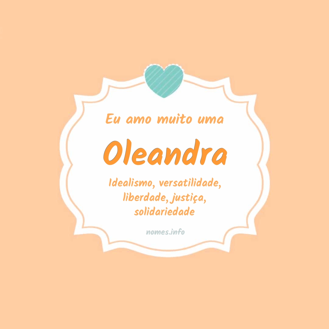 Eu amo muito Oleandra