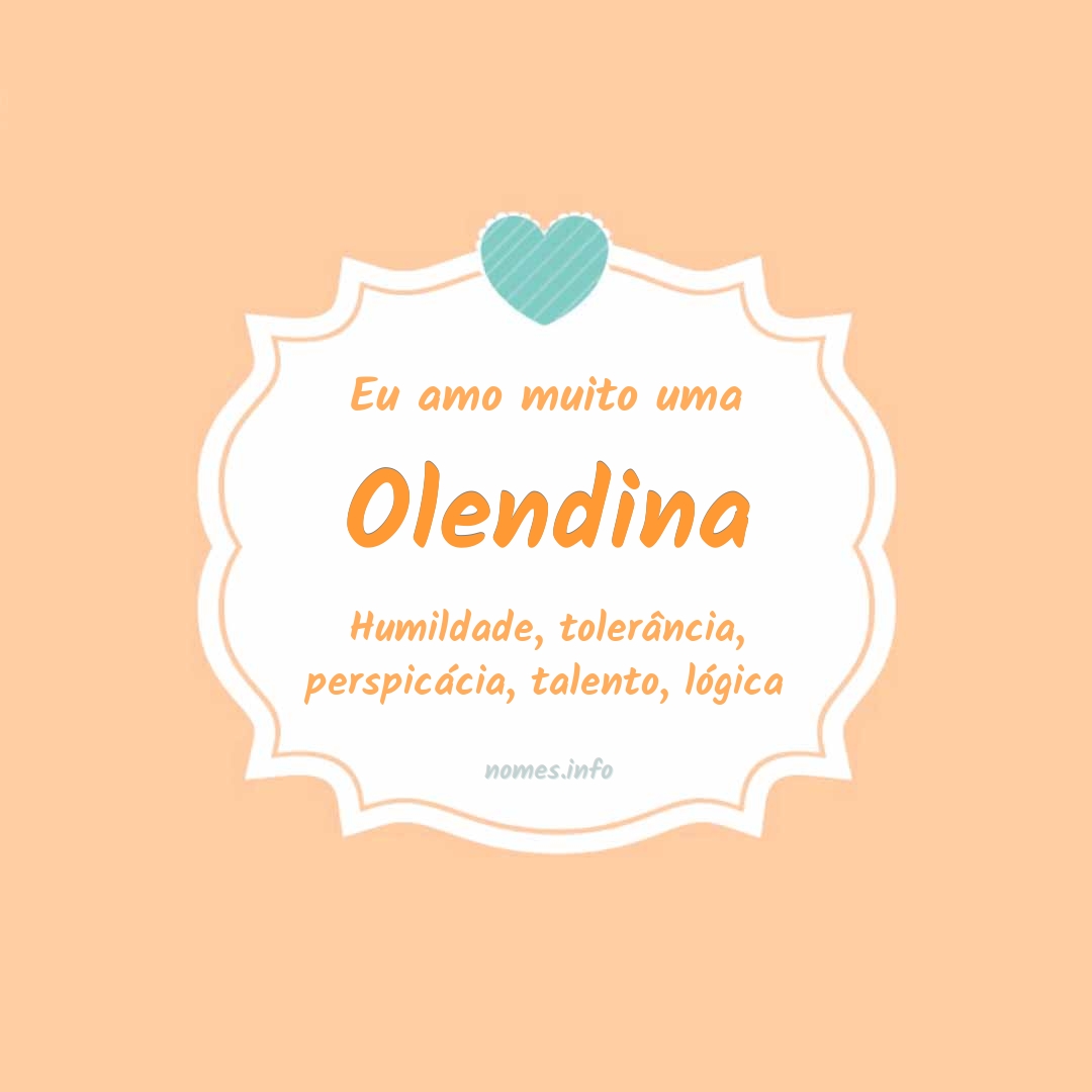 Eu amo muito Olendina