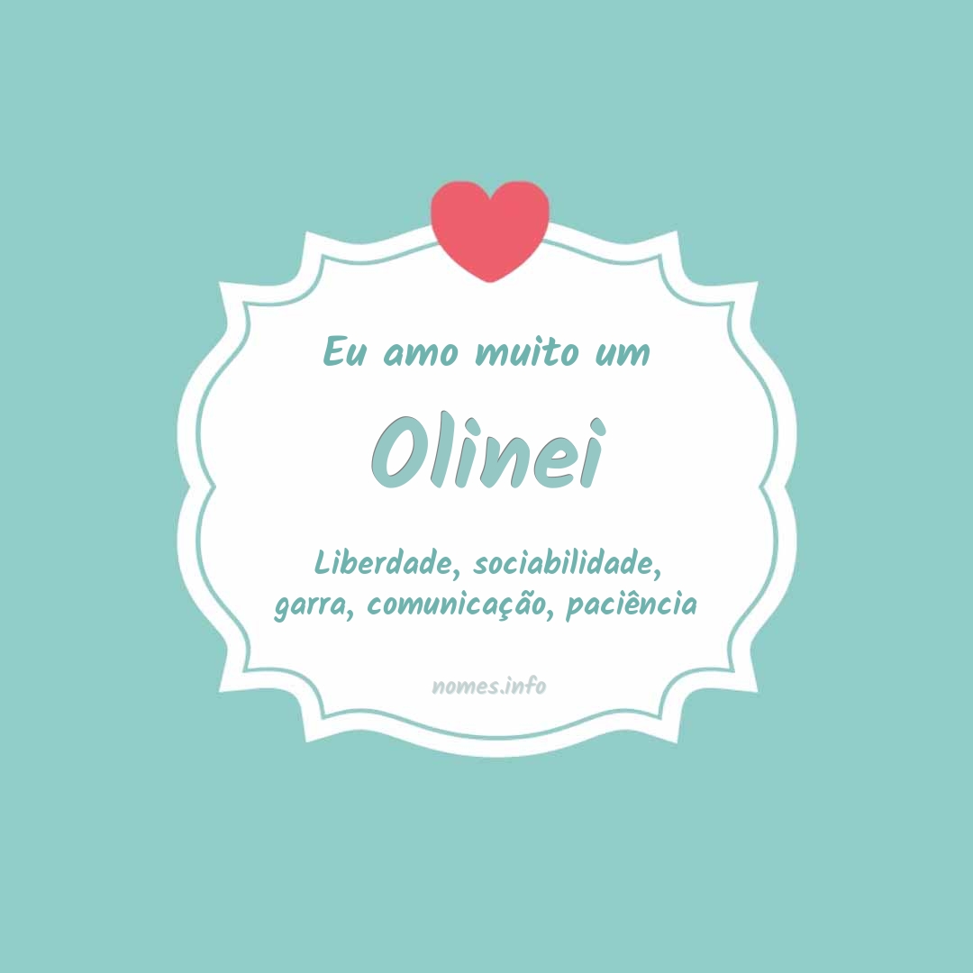 Eu amo muito Olinei