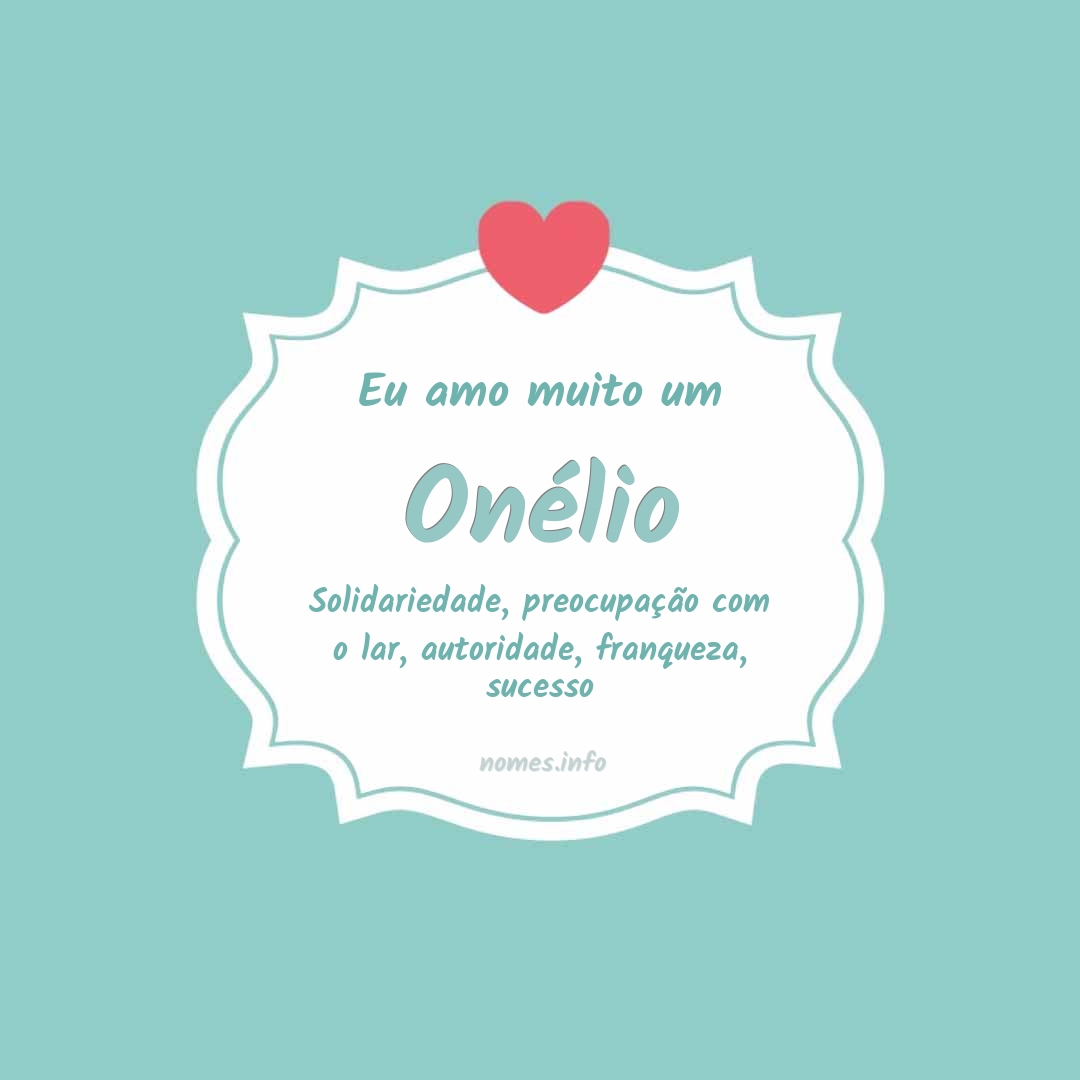 Eu amo muito Onélio