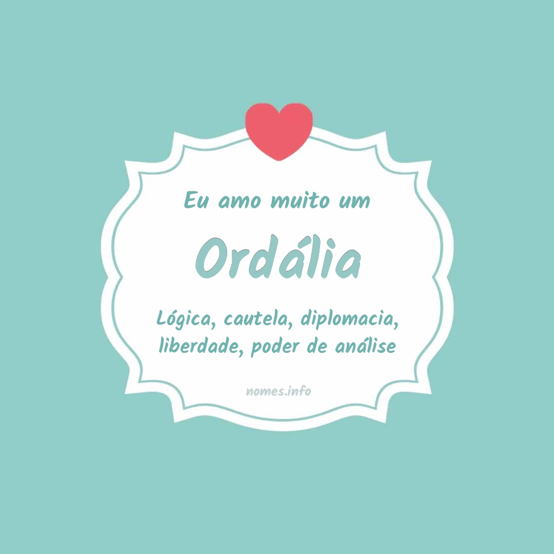 Eu amo muito Ordália