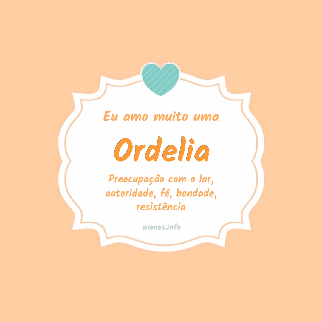 Eu amo muito Ordelia Eu amo muito Ordelia