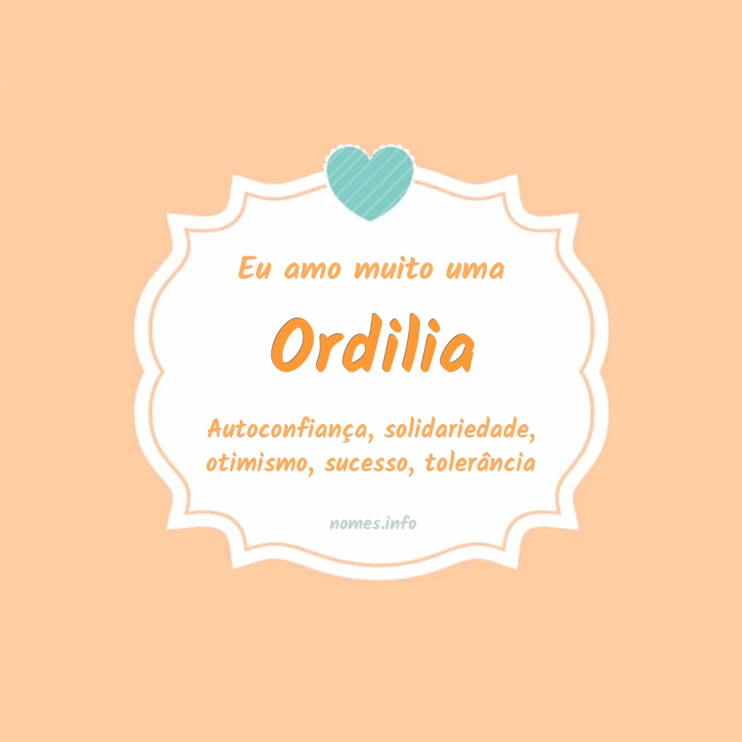 Eu amo muito Ordilia