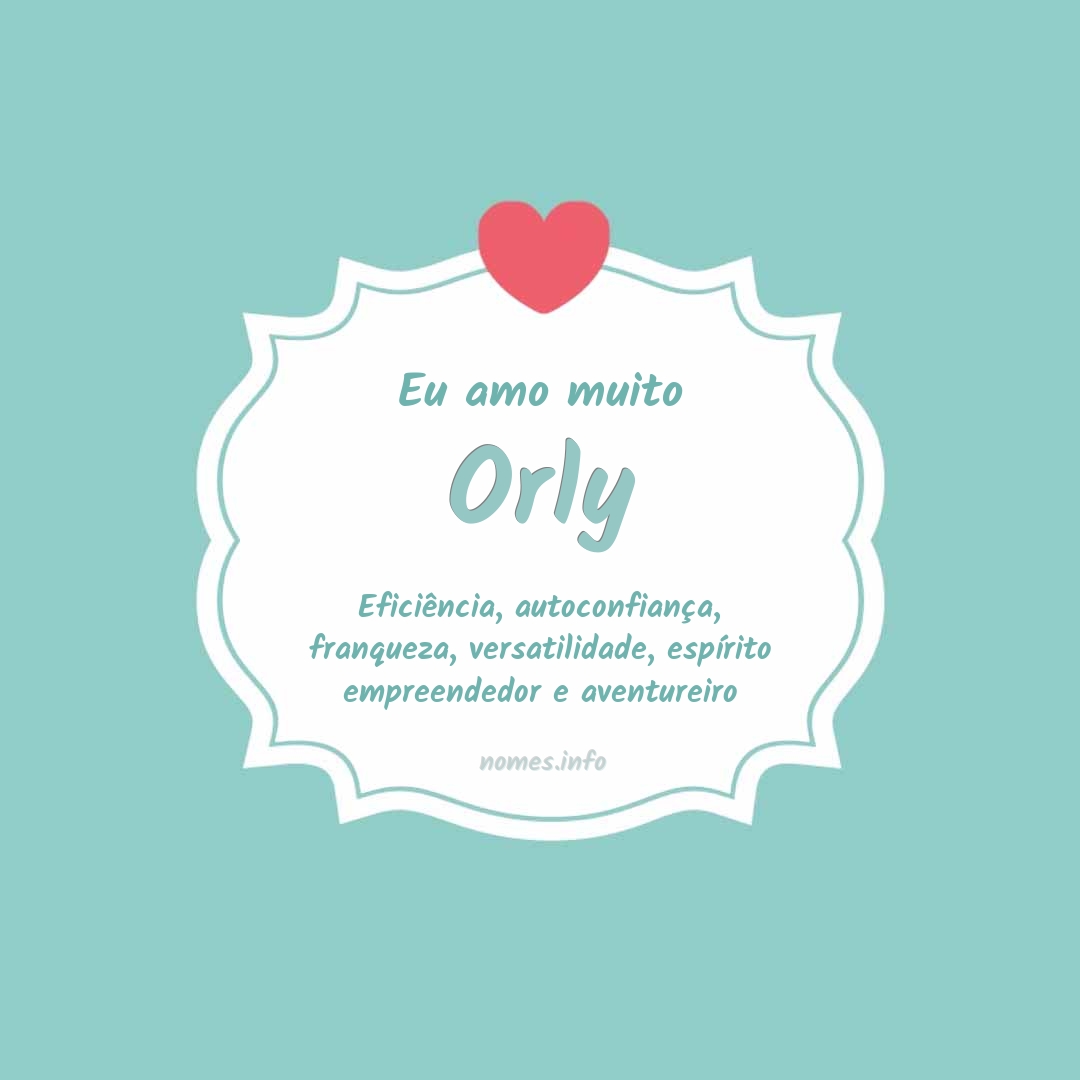 Eu amo muito Orly