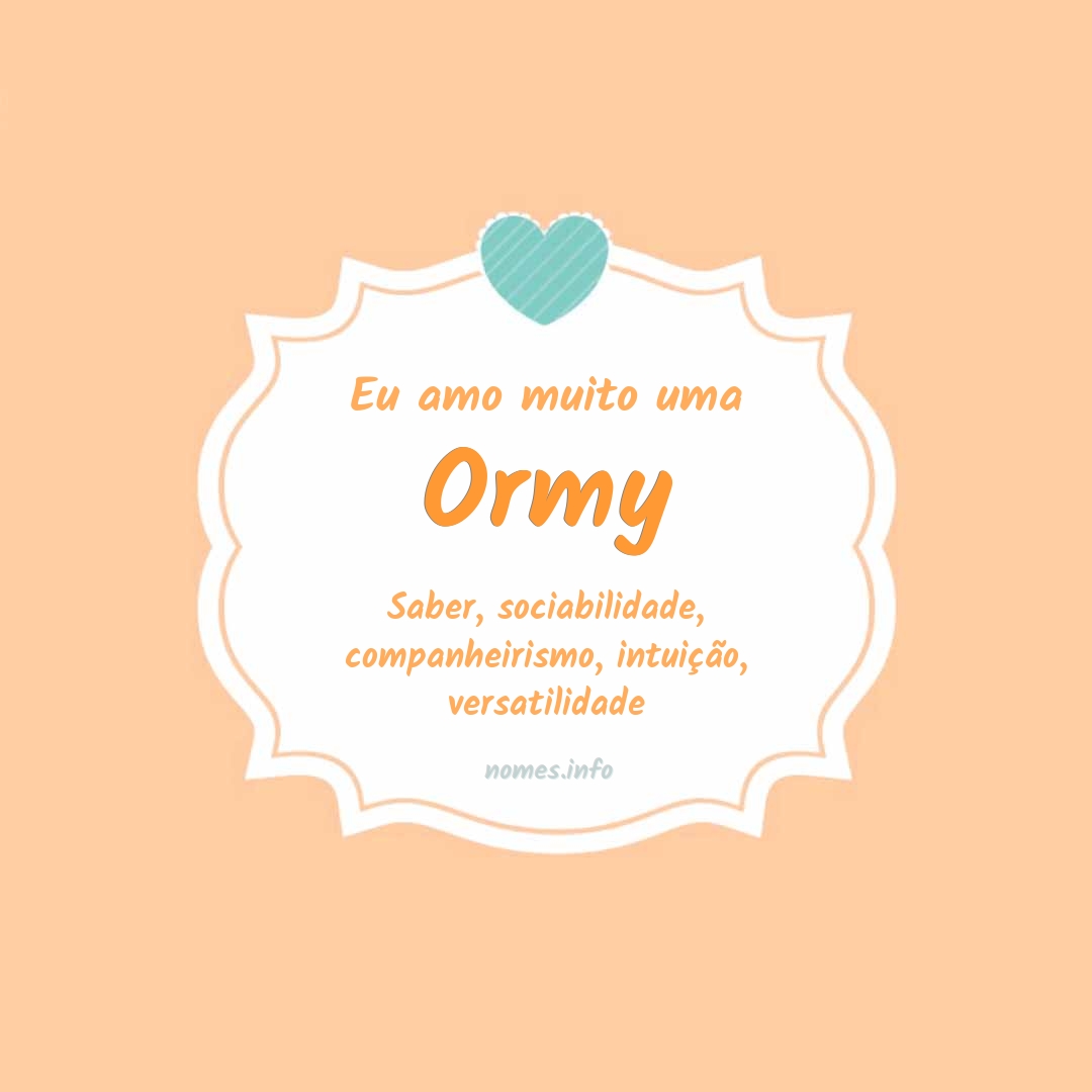 Eu amo muito Ormy