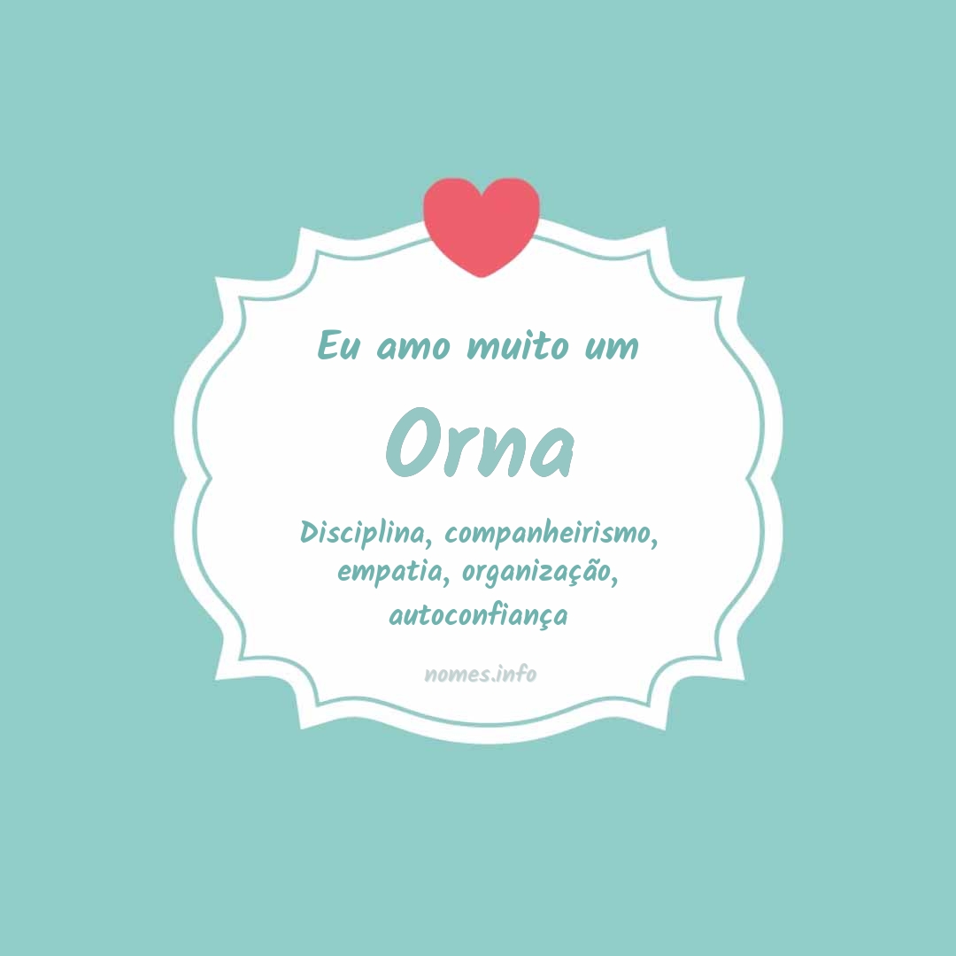 Eu amo muito Orna